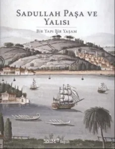Sadullah Paşa ve Yalısı (Ciltli)