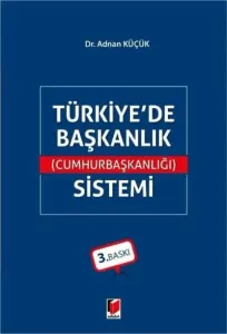 Türkiye'de Başkanlık (Cumhurbaşkanlığı) Sistemi