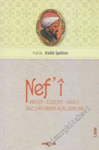 Nefi: Hayatı, Eserleri,  Sanatı, Bazı Şiirlerinin Açıklamaları -         2012