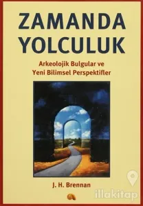 Zamanda Yolculuk Arkeolojik Bulgular ve Yeni Bilimsel Perspektifler