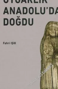 Uygarlık Anadolu'da Doğdu CİLTLİ -