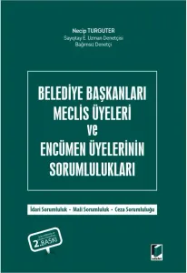 Belediye Başkanları Meclis Üyeleri ve Encümen Üyelerinin Sorumlulukları