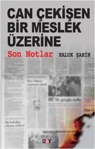 Can Çekişen Bir Meslek Üzerine Son Notlar