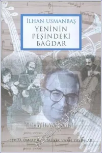 İlhan Usmanbaş: Yeninin Peşindeki Bağdar (1993 Onur Ödülü Altın Madalyası Sahibi İlhan Usmanbaş'a Armağan) -        1994
