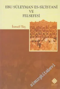 Ebu Süleyman Es - Sicistani ve Felsefesi -        2006