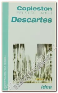 Descartes: Descartes'tan Leibniz'e - Felsefe Tarihi -  Moden Felsefe, Cilt: 4 Bölüm a -         2010