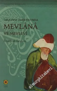 Tasavvuf Edebiyatında Mevlânâ ve Mevlevi -        2007