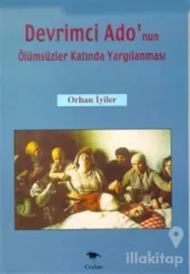 Devrimci Ado'nun Ölümsüzler Katında Yargılanması