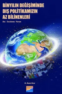 Binyılın Değişiminde Dış Politikamızın Az Bilinenleri