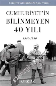 Cumhuriyet'in Bilinmeyen 40 Yılı (1940 - 1980) - Türkiye'nin Kronolojik Tarihi -         2020