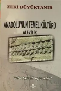 Anadolu'nun Temel Kültürü Alevilik Anadolu'nun Temel Kültürü Alevilik