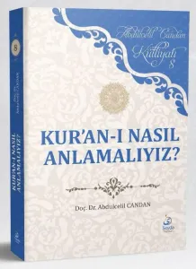 Kur'anı Nasıl Anlamalıyız