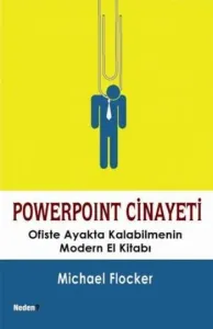 Powerpoint Cinayeti-Ofiste Ayakta Kalabilmenin Modern El Kitabı