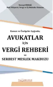 Avukatlar İçin Vergi Rehberi ve Serbest Meslek Makbuzu