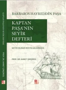 Kaptan Paşa'nın Seyir Defteri Gazavatı Hayreddin Paşa
