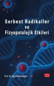 Serbest Radikaller ve Fizyopatolojik Etkiler
