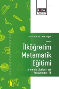 İlköğretim Matematik Eğitimi Alanında Uluslararası Araştırmalar-III
