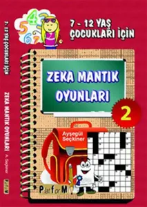 Zeka Mantık Oyunları 2; 7-12 Yaş Çocukları İçin