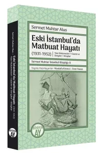 Eski İstanbul'da Matbuat Hayatı (1931-1950)