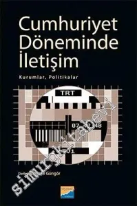 Cumhuriyet Döneminde İletişim: Kurumlar, Politikalar -         2011