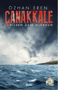Çanakkale; Bilsen Aşık Olursun