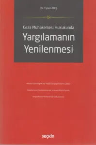 Ceza Muhakemesi Hukukunda Yargının Yenilenmesi