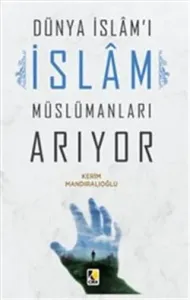 DÜNYA İSLAMI ARIYOR