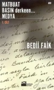 Matbuat Basın derkeen... Medya 1. Cilt