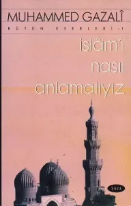 İslam'ı Nasıl Anlamalıyız