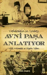 Vahdeddin'in Sırdaşı Avni Paşa Anlatıyor