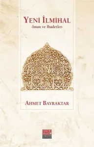Yeni İlmihal; İman ve İbadetler