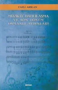 Müzikte Batılılaşma ve Son Dönem Osmanlı Aydınları