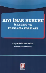 Kıyı İmar Hukuku İlkeleri ve Planlama Esasları