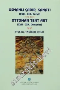 Osmanlı Çadır Sanatı (XVII - XIX. Yüzyıl) = Ottoman Tent Art (XVII - XIX. Centuries) -        1998