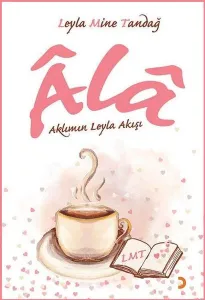 Âlâ; Aklımın Leyla Akışı