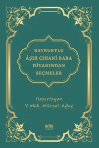 Bayburtlu Aşık Cihani Baba Divanından Seçmeler