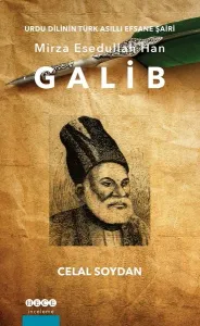 Urdu Dilinin Türk Asıllı Efsane Şairi Mirza Esedullah Han Galip