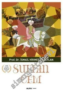 Sultan Cem: Fatih Sultan Mehmet’i En Küçük Oğlu -