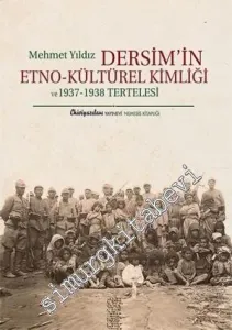 Dersim'in Etno Kültürel Kimliği ve 1937 - 1938 Tertelesi -