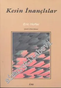 Kesin İnançlılar: Kitle Hareketlerinin Anatomisi -        2005