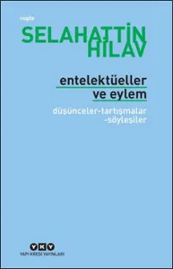 Entelektüeller ve Eylem; Düşünceler - Tartışmalar - Söyleşiler