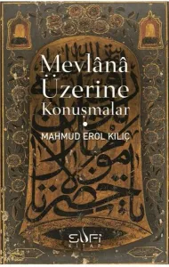 Mevlânâ Üzerine Konuşmalar