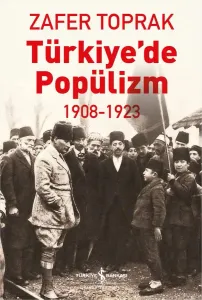 Türkiye’de Popülizm (1908 - 1923)
