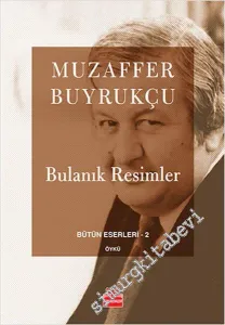 Bulanık Resimler - Bütün Eserleri 2 -         2016