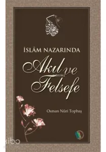 İslam Nazarında Akıl ve Felsefe