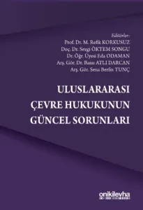 Uluslararası Çevre Hukukunun Güncel Sorunları