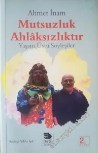 Mutsuzluk Ahlaksızlıktır: Yaşam Üstü Söyleşiler -         2020