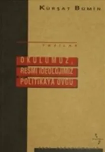 Okulumuz, Resmi İdeolojimiz ve Politikaya Övgü