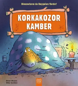 Korkakozor Kamber; Dinozorların da Duyguları Vardır!