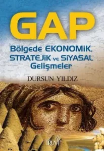 GAP-Bölgede Ekonomik, Stratejik ve Siyasal Gelişmeler